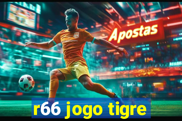 r66 jogo tigre